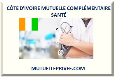 CÔTE D'IVOIRE MUTUELLE COMPLÉMENTAIRE SANTÉ