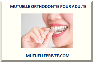 MUTUELLE ORTHODONTIE POUR ADULTE